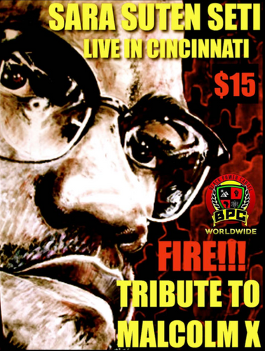 TRIBUTE TO MALCOLM X!! LIVE IN CINCINATI!!!