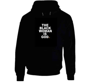 THE BLACK WOMAN IS GOD- T SHIRT