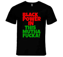 Load image into Gallery viewer, BLACK POWER IN THIS MUTHA!